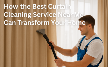 How the Best Curtain Cleaning Service Near Me Can Transform Your Home